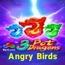 Angry Birds